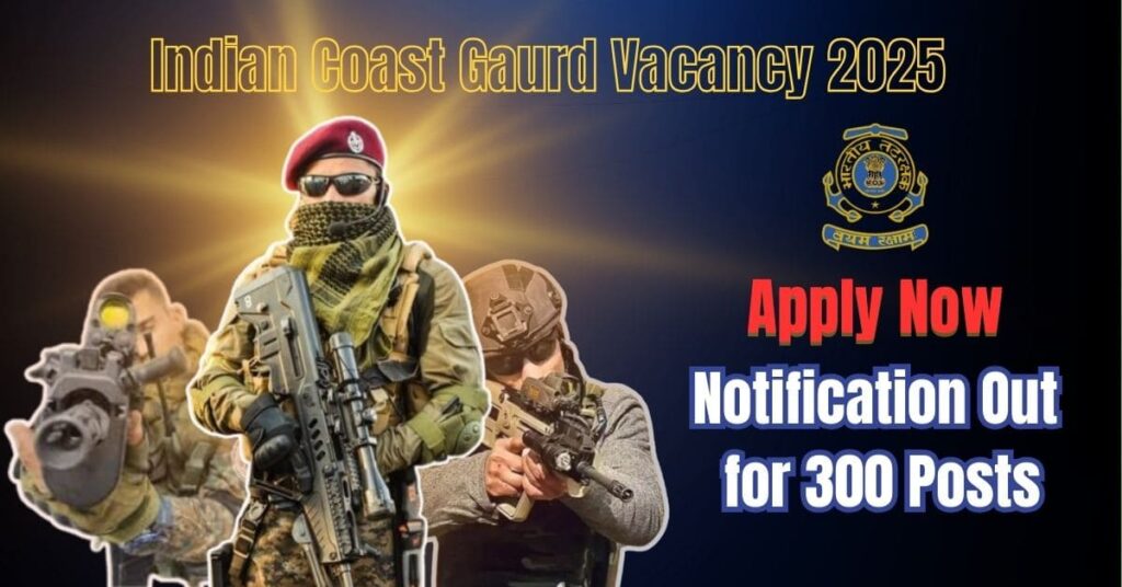 Indian Coast Gaurd Vacancy 2025